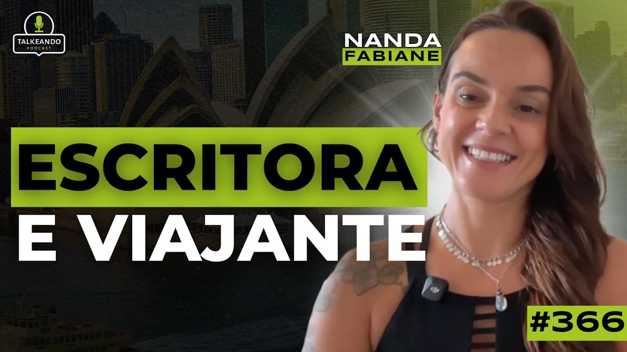 ESCRITORA E VIAJANTE | NANDA FABIANE | TALKEANDO PODCAST #366