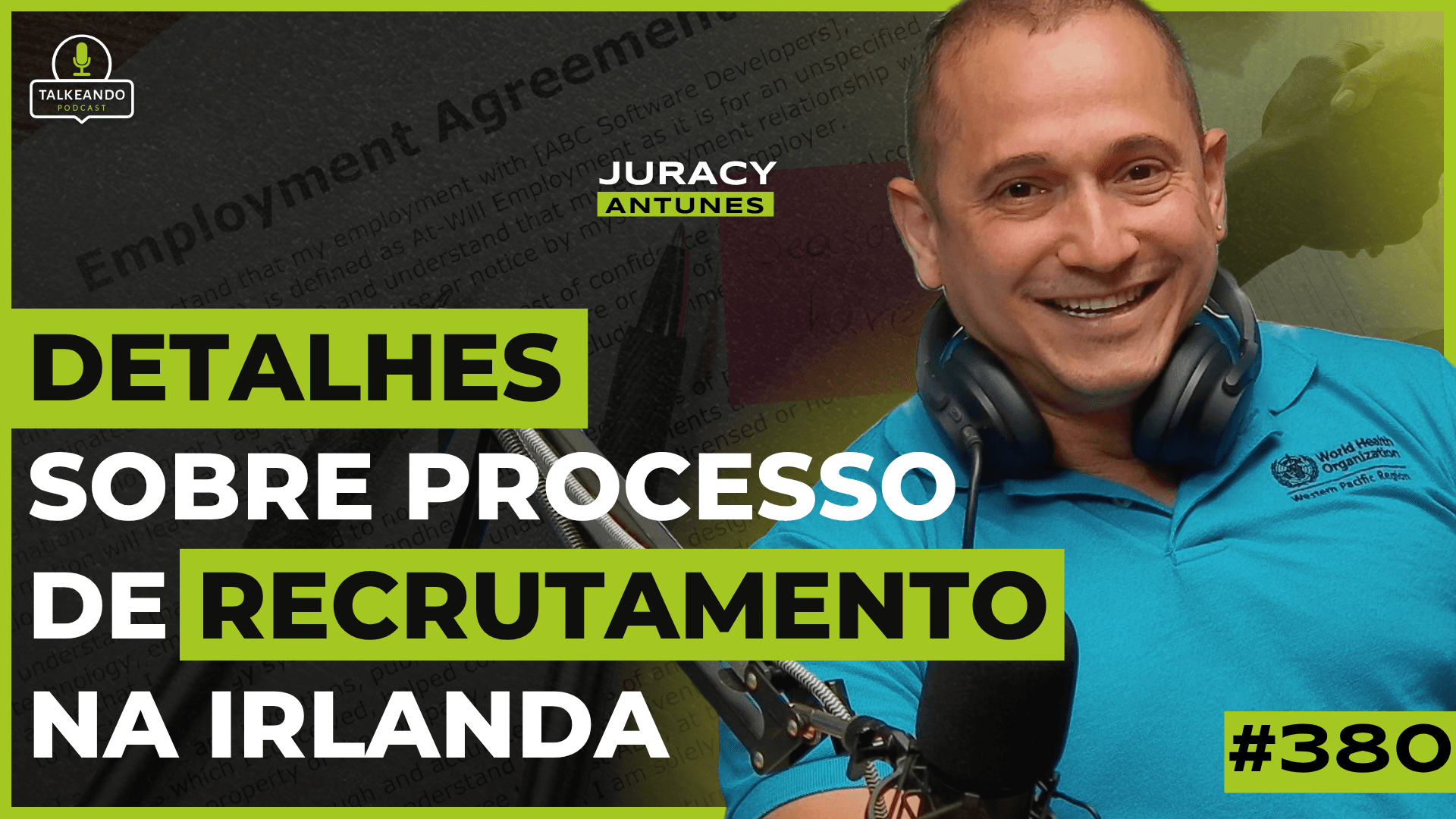 COMO FUNCIONA O RECRUTAMENTO NA IRLANDA | JURACY ANTUNES | TALKEANDO PODCAST #380
