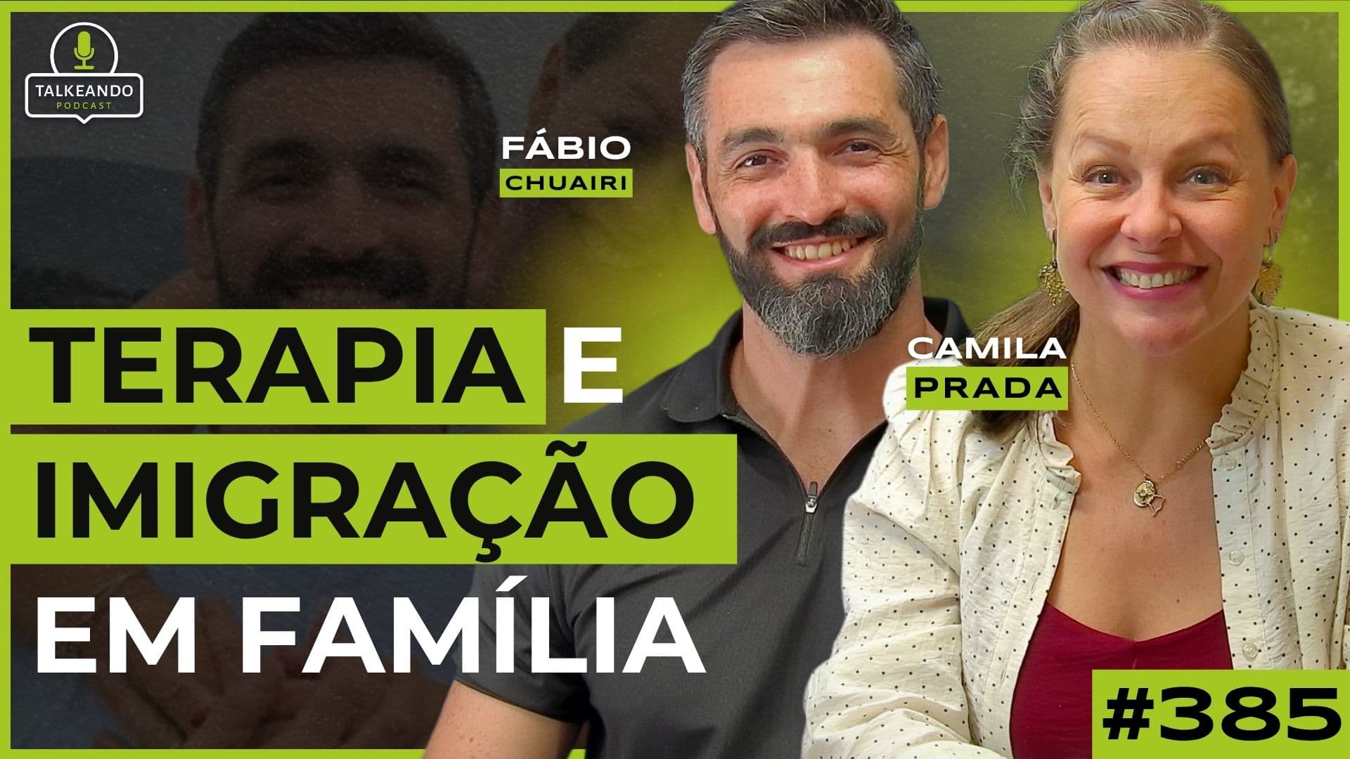 TERAPIA E IMIGRAÇÃO EM FAMÍLIA | CAMILA & FÁBIO | TALKEANDO PODCAST #385