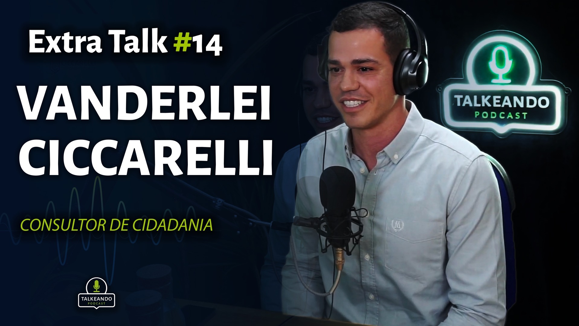 Vanderlei Ciccarelli - Consultor de Cidadania | Talkeando Podcast Extra Talk #14