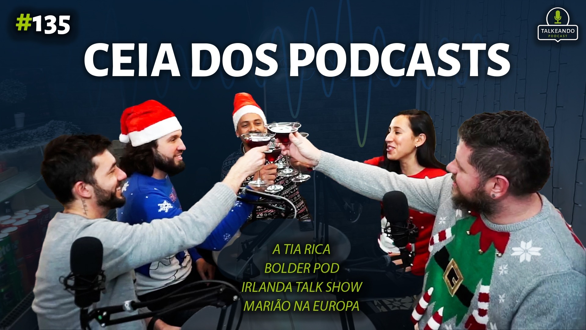 Ceia dos Podcasts - Natal do Talkeando | Talkeando Podcast #135