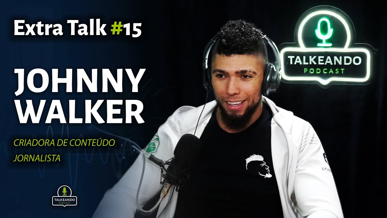 Johnny Walker - Lutador de MMA e do UFC | Talkeando Podcast Extra Talk #15