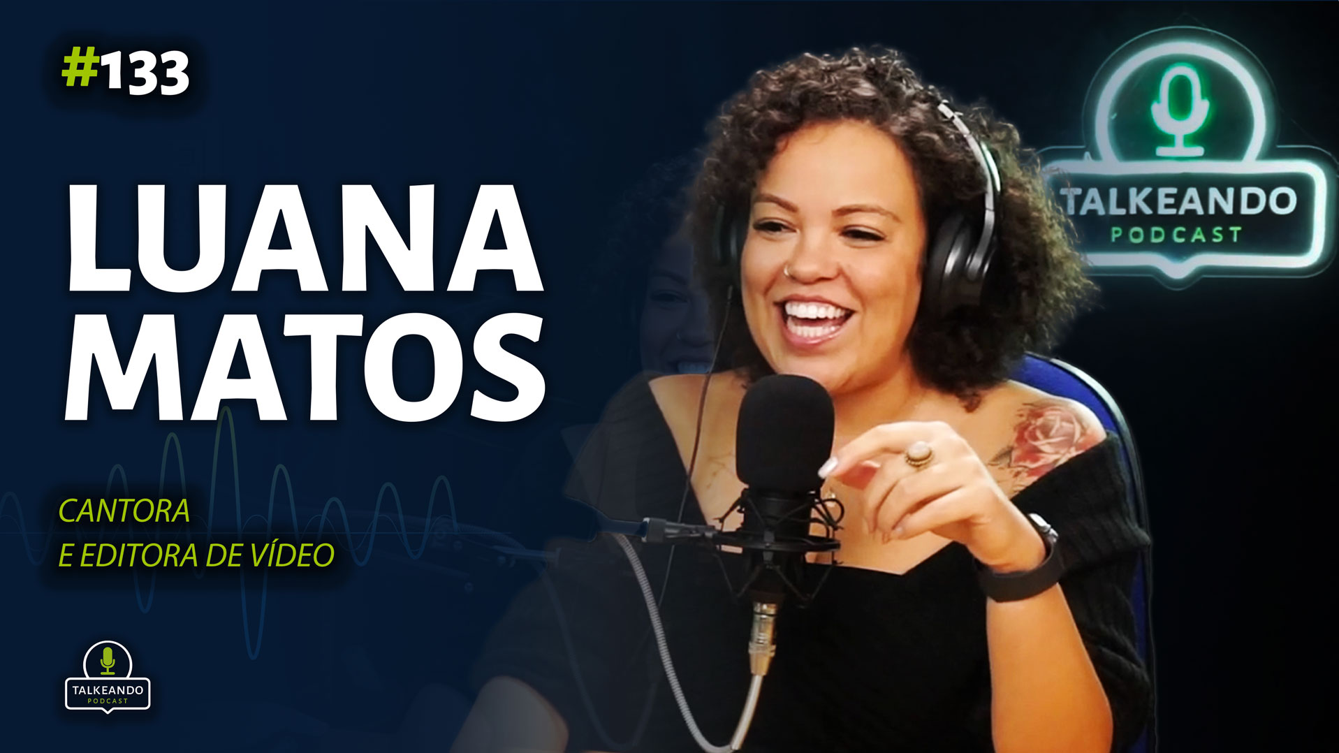 Luana Matos - Cantora brasileira na Irlanda | Talkeando Podcast #133