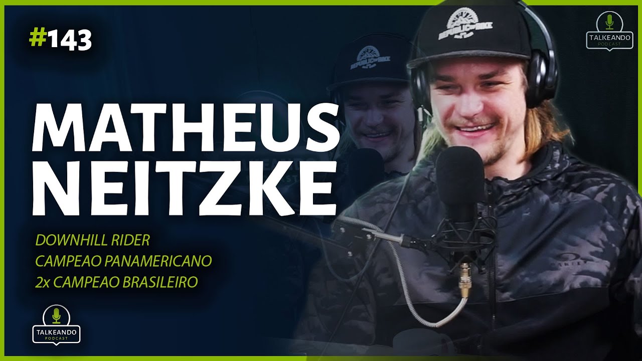 Matheus Neitzke - Downhill Rider na Irlanda | Talkeando Podcast #143