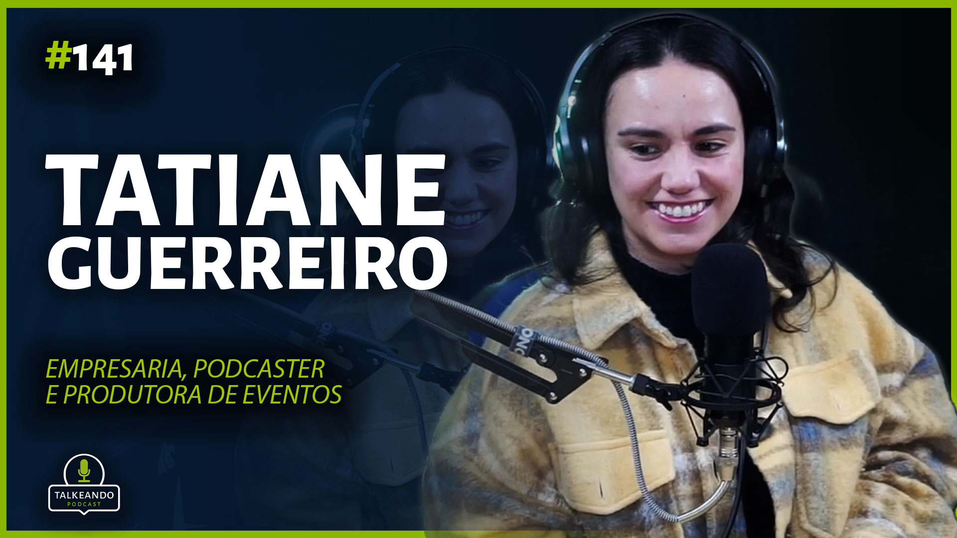 Tatiana Guerreiro - Empresária, podcaster e produtora de eventos na Irlanda | Talkeando Podcast #142