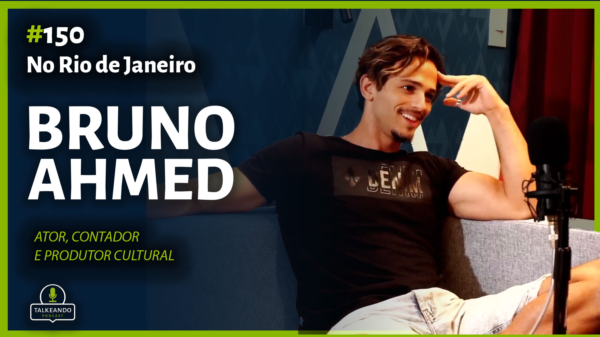 Bruno Ahmed - Ator, contador e produtor cultural | Talkeando Podcast #150