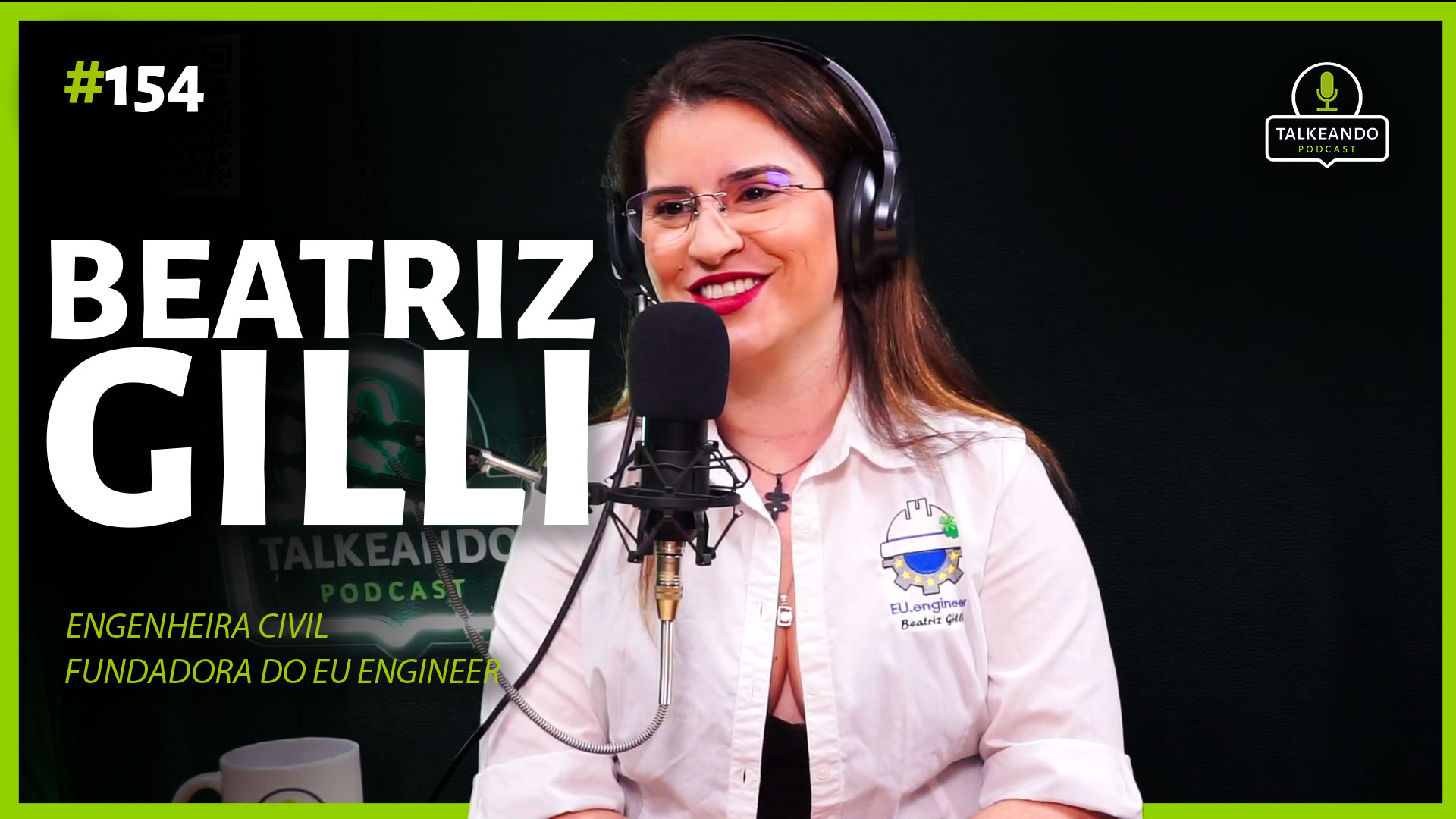 Beatriz Gilli - Engenheira Civil fundadora do EU.Engineer | Talkeando Podcast #154