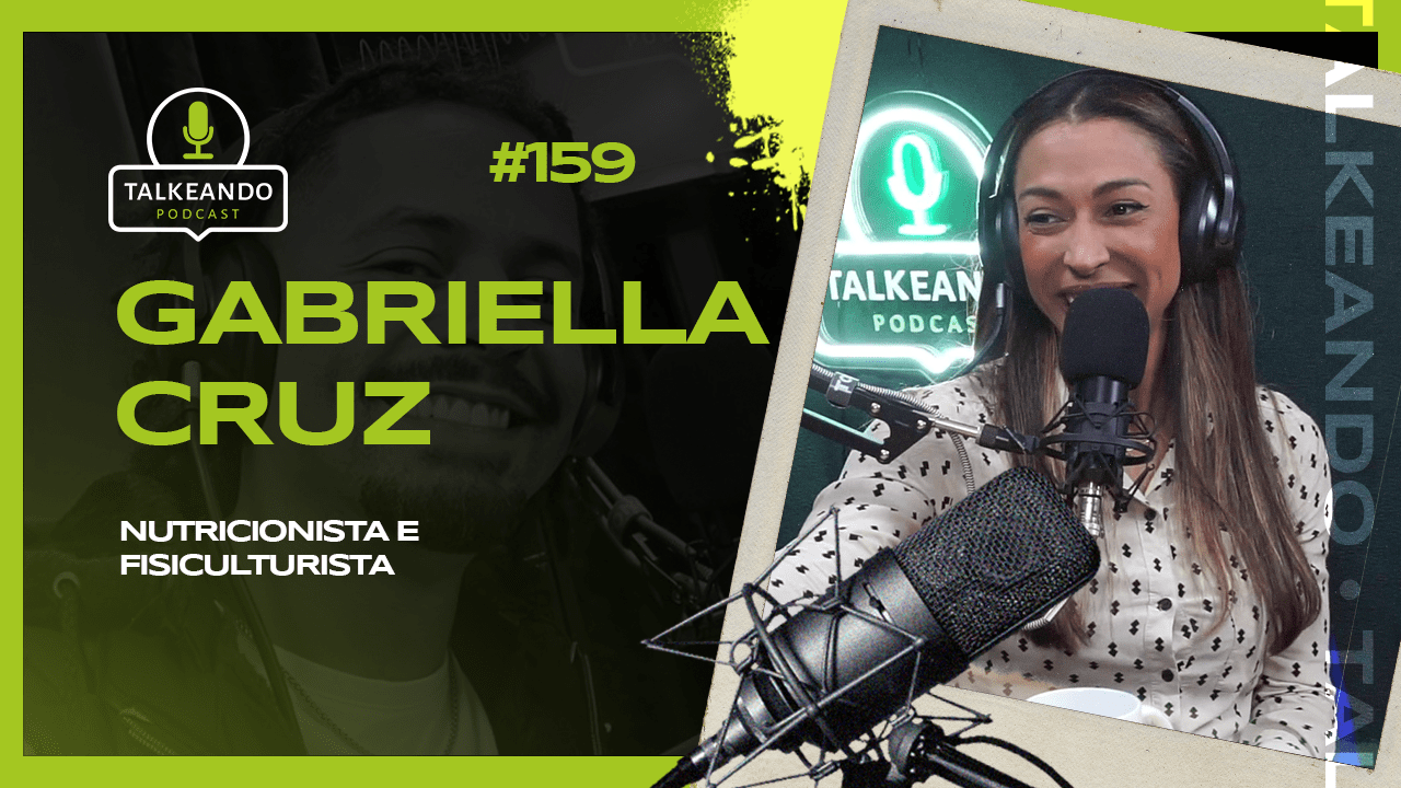 Gabriella Cruz - Única nutricionista brasileira registrada na Irlanda | Talkeando Podcast #159