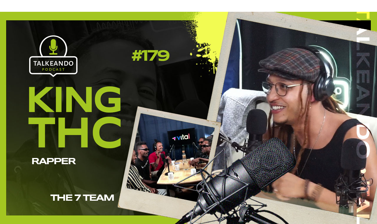 King THC e The 7 Team | Talkeando Podcast #179