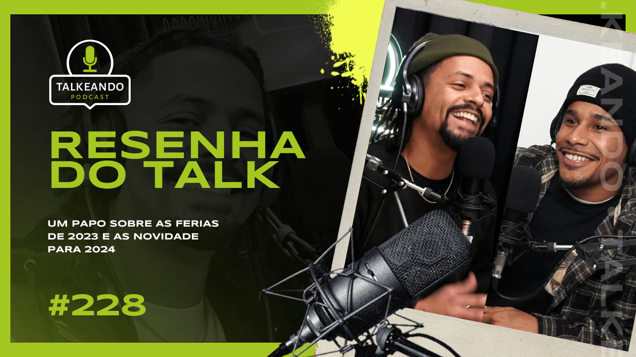 Resenha do Talk - Thales e Pupilinho - Talkeando Podcast #228