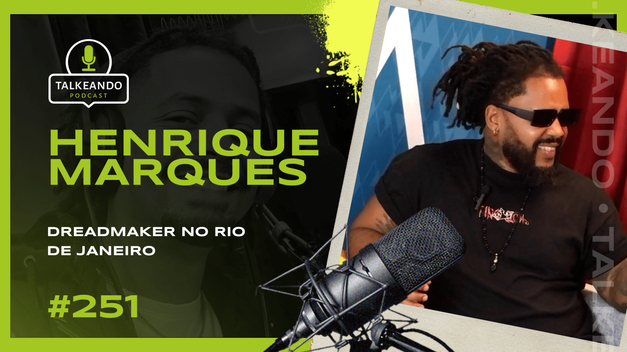 Henrique Marques - Dreadmaker no Rio de Janeiro | Talkeando Podcst #251