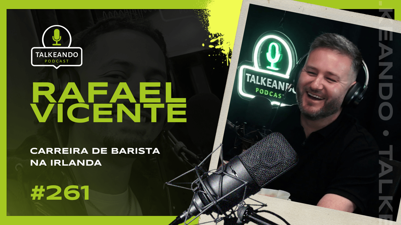 Rafael Vicente — Carreira de Barista na Irlanda | Talkeando Podcast #261