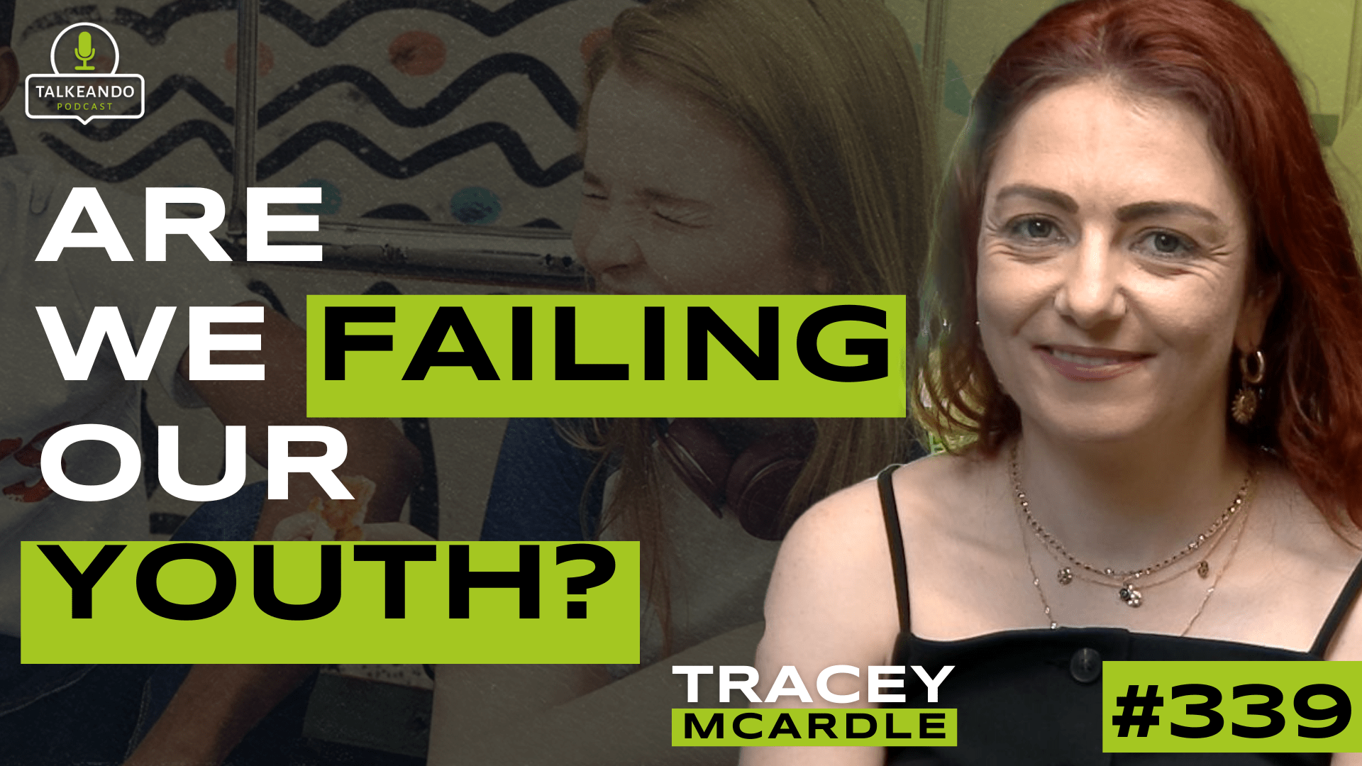 YOUTH WORK IRELAND | TRACEY MCARDLE | TALKEANDO PODCAST #339