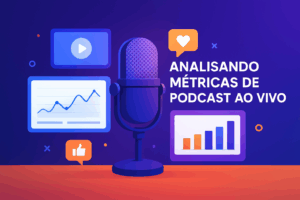 Como Analisar e Medir o Sucesso das Suas Transmissões ao Vivo